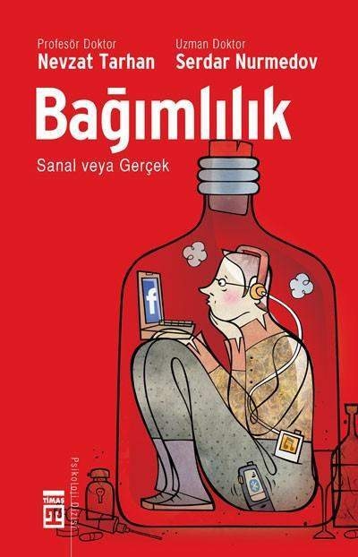 Bağımlılık - Prof. Dr. Nevzat Tarhan, Uzm. Dr. Serdar Nurmedov