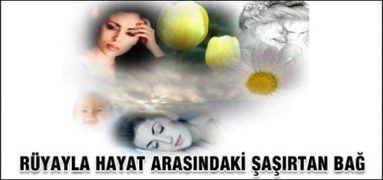 RÜYAYLA HAYAT ARASINDAKİ BAĞ